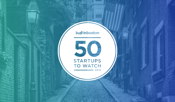Built In Boston's 50 Startups to Watch in 2018
