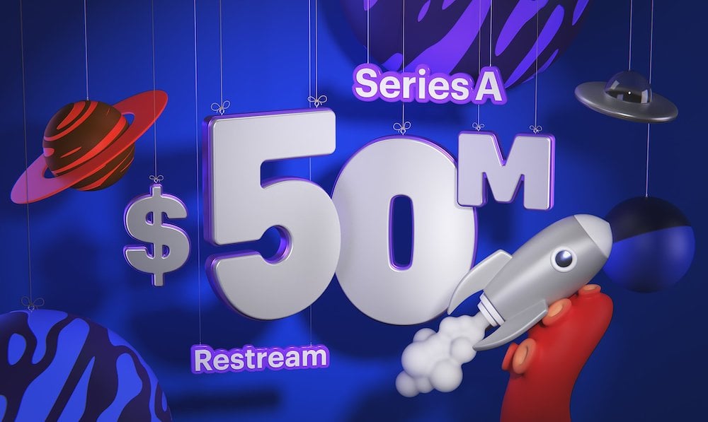 Restream Raises $50M to Help Livestreamers Take It to the Next Level