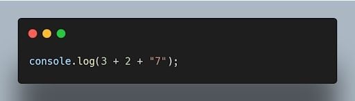 JavaScript code console.log(three plus two plus "seven");