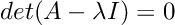 Matrix determinant equals zero