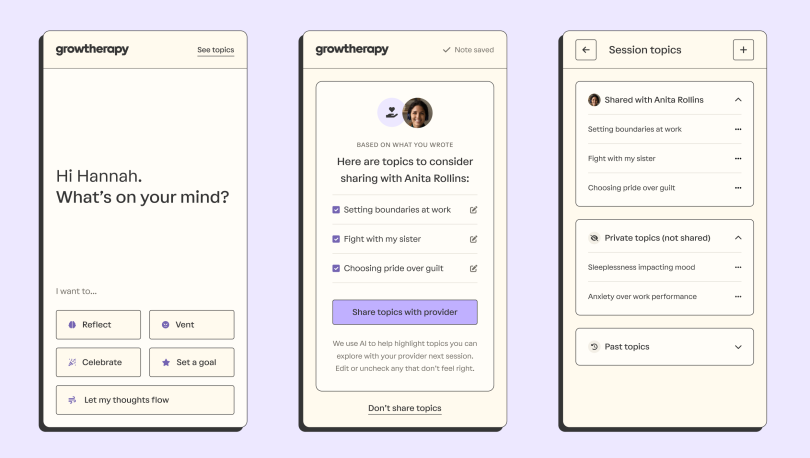 An image of 3 screens from Grow Therapy’s Between-Sessions Reflections feature. Screen 1: The initial screen to select a reflection type. Screen 2: The topics generated from a reflection. Screen 3: A client’s session topics list.
