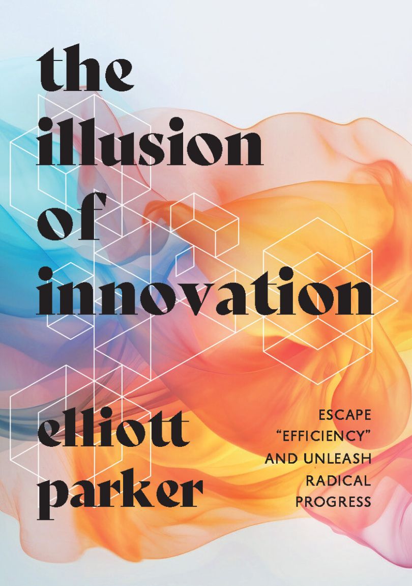 The Illusion of Innovation cover