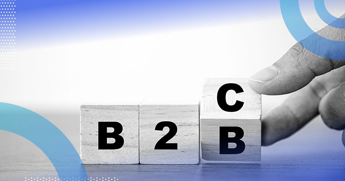 3 Things B2C Companies Do That B2B Should Do Too - Built In